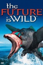Watch The Future Is Wild Freemovieswatch